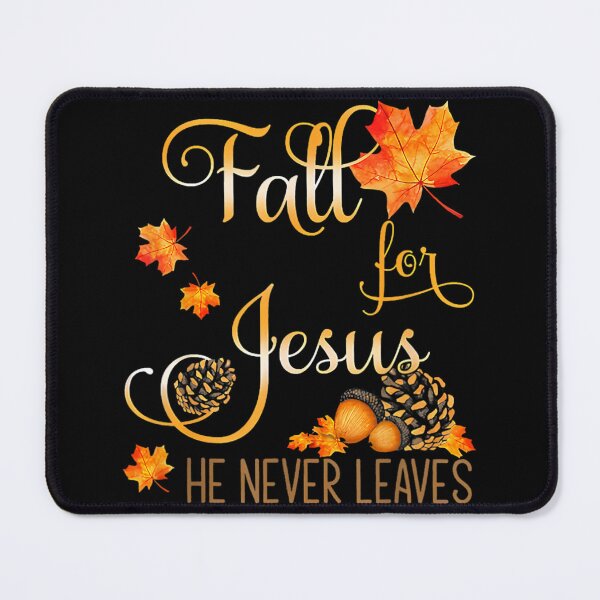 Item preview, Fall For Jesus He Never Leaves Autumn Christian Prayers Cool designed and sold by tauzerwailinm.