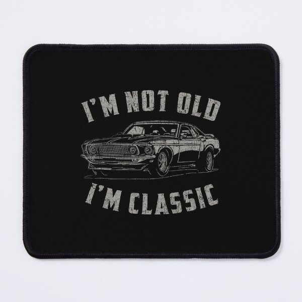 Item preview, I'm Not Old I'm Classic Funny Car Quote Retro Vintage Car 	1	 designed and sold by wummyotabee.