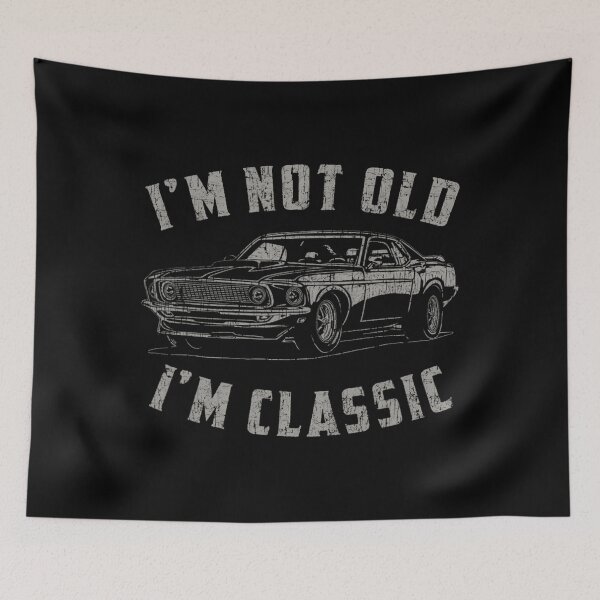 Item preview, I'm Not Old I'm Classic Funny Car Quote Retro Vintage Car 	1	 designed and sold by wummyotabee.
