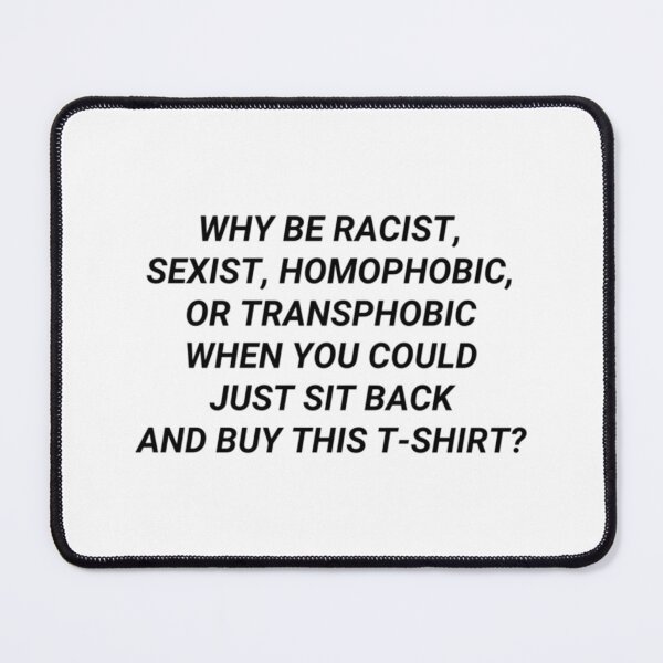 Item preview, WHY BE RACIST	 designed and sold by sorekulemano.
