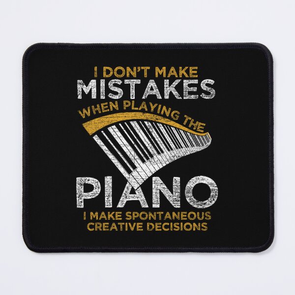 Item preview, I Don't Make Mistakes When Playing The Piano designed and sold by forniogabiiys.