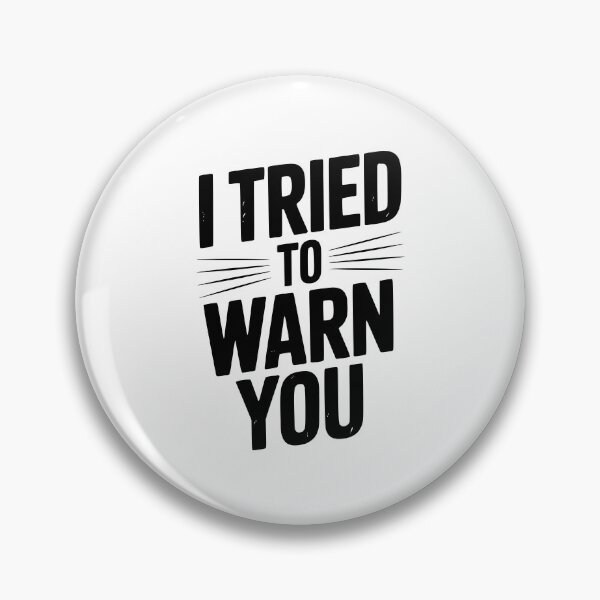 Item preview, I Tried To Warn You designed and sold by Frank Ring.