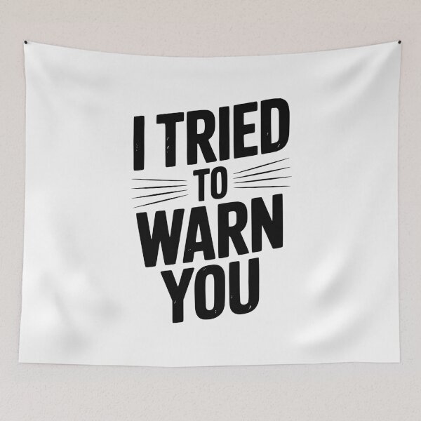 Item preview, I Tried To Warn You designed and sold by Frank Ring.