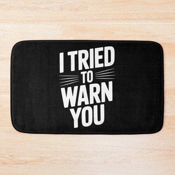 Item preview, I Tried To Warn You designed and sold by Frank Ring.