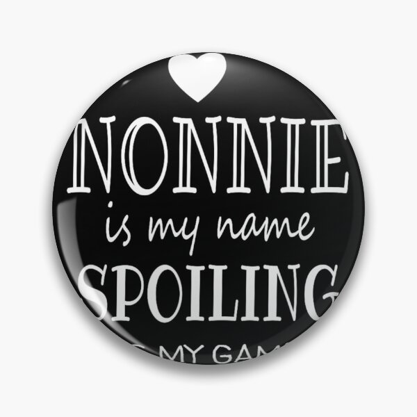 Item preview, Nonnie Is My Name Funny Nonnie 	 for Gran	 designed and sold by agradacheylaw.