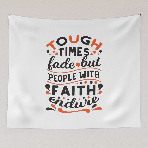 Item preview, Tough Times Fade But Faith Endures – Inspirational Christian Quote designed and sold by FlinArt.