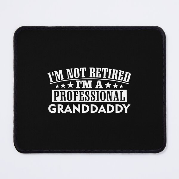 Item preview, I'm not Retired I'm a Professional Granddaddy Xmas Father's designed and sold by wummyotabee.