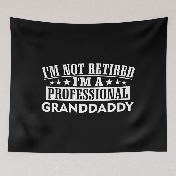 Item preview, I'm not Retired I'm a Professional Granddaddy Xmas Father's 		 designed and sold by wummyotabee.