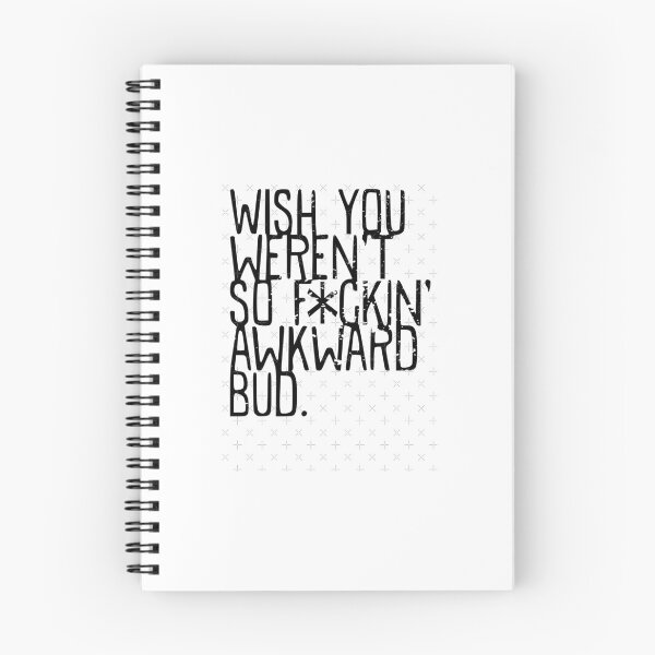 Item preview, Wish you weren't so awkward bud - Funny TV Quote - Canada  	 designed and sold by sorekulemano.