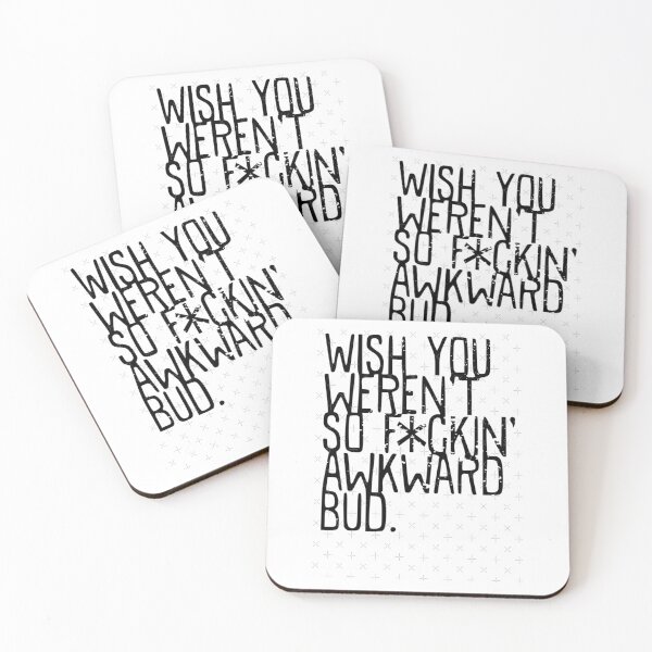 Item preview, Wish you weren't so awkward bud - Funny TV Quote - Canada  	 designed and sold by sorekulemano.