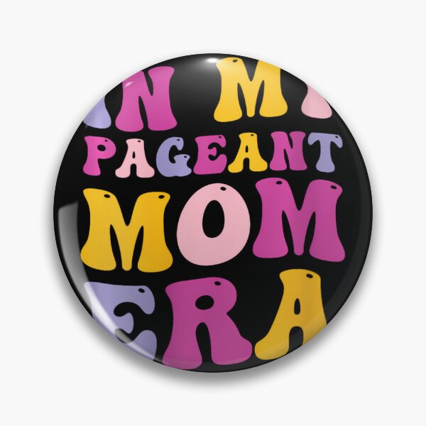 Item preview, In My Pageant Mom Era 	 		 designed and sold by mooseyasinul.