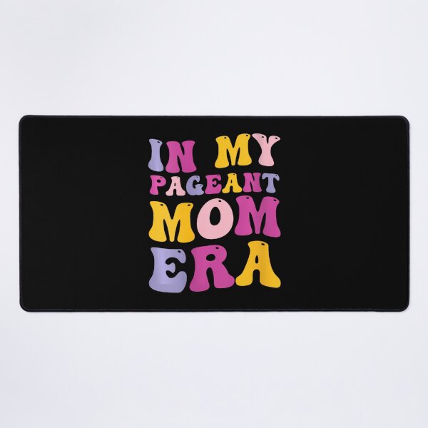 Item preview, In My Pageant Mom Era designed and sold by mooseyasinul.
