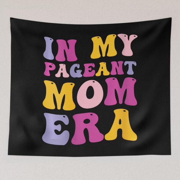 Item preview, In My Pageant Mom Era 	 		 designed and sold by mooseyasinul.