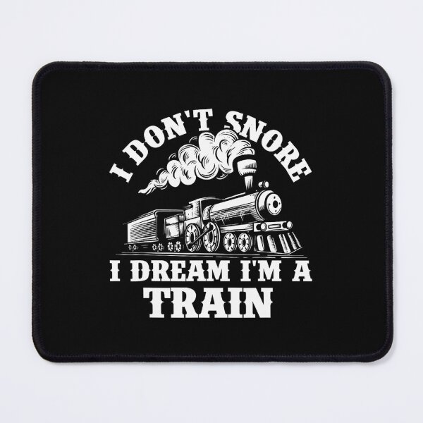 Item preview, I Don't Snore I Dream I'm A Train - Trainspotter Railroad designed and sold by forniogabiiys.