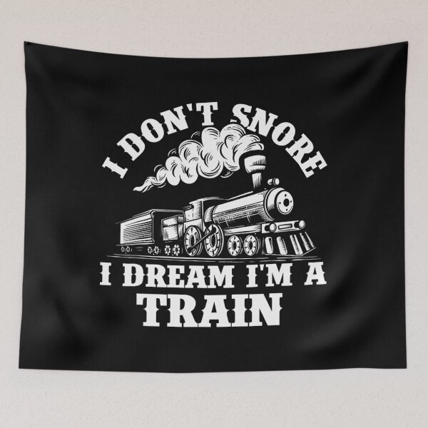 Item preview, I Don't Snore I Dream I'm A Train - Trainspotter Railroad 		 designed and sold by forniogabiiys.