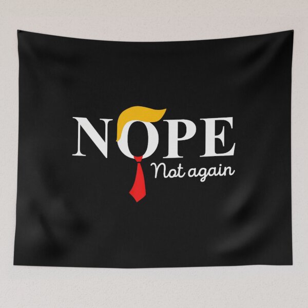Item preview, NOPE Not Again Funny Sarcastic Trump State	t USA Humor USA 		 designed and sold by agradacheylaw.