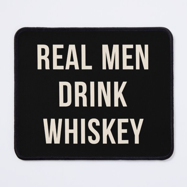 Item preview, Real 	 Drink Whiskey connoisseur humor 	 		 designed and sold by sofekmiselc.
