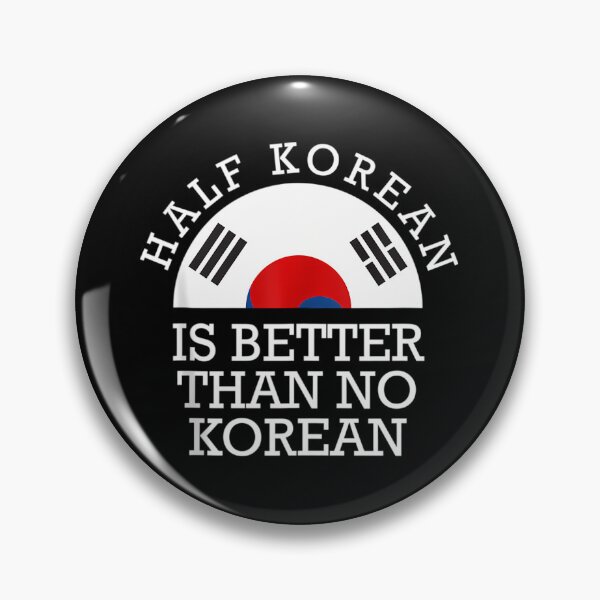 Item preview, Half Korean Is Better Than No Korean Korea Flag Hanguk 		 designed and sold by krtezivengarh.
