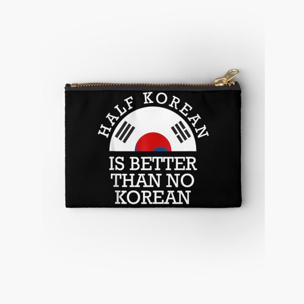 Item preview, Half Korean Is Better Than No Korean Korea Flag Hanguk 		 designed and sold by krtezivengarh.