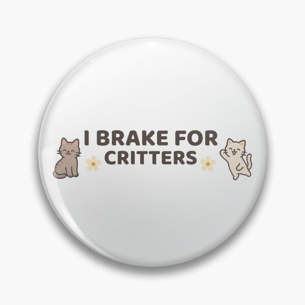 Item preview, I Brake For Critters designed and sold by SnorkleSupply.