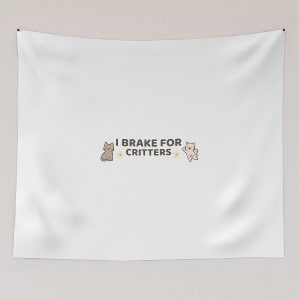 Item preview, I Brake For Critters designed and sold by SnorkleSupply.