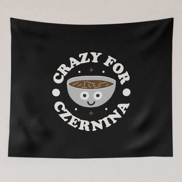 Item preview, Crazy For Czernina - Polish Duck Soup Czernina designed and sold by TomThornton.