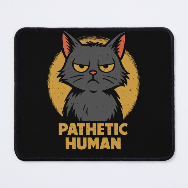 Item preview, Pathetic human designed and sold by NinoMelon.