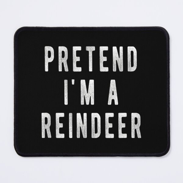 Item preview, Pretend im a Reindeer Easy Christmas Costume designed and sold by ruonistundexo.