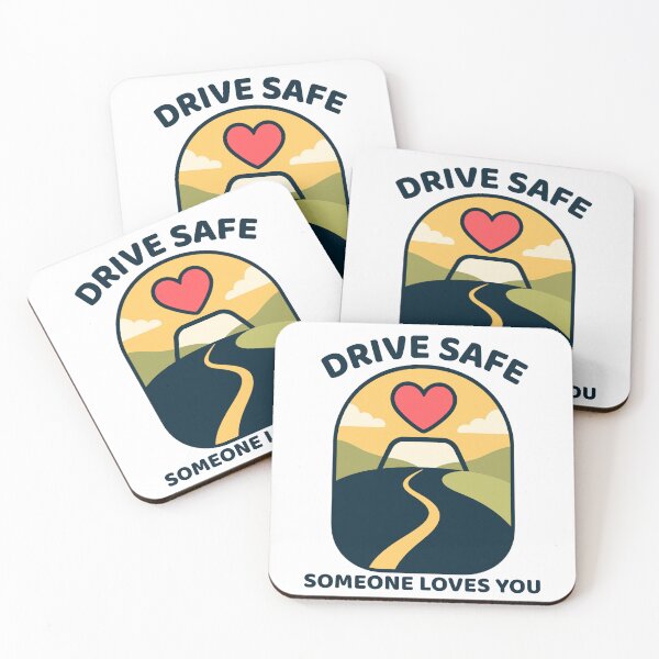 Item preview, Drive Safe Someone Loves You designed and sold by SnorkleSupply.