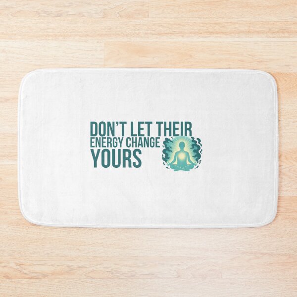 Item preview, Don’t Let Their Energy Change Yours designed and sold by SnorkleSupply.