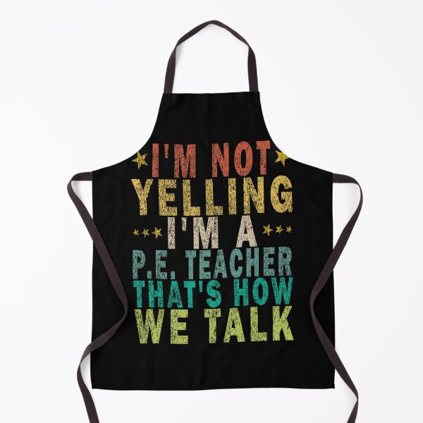 Item preview, I'm Not Yelling I'm A P.E. Teacher That's How Funny Retro 1 designed and sold by wummyotabee.