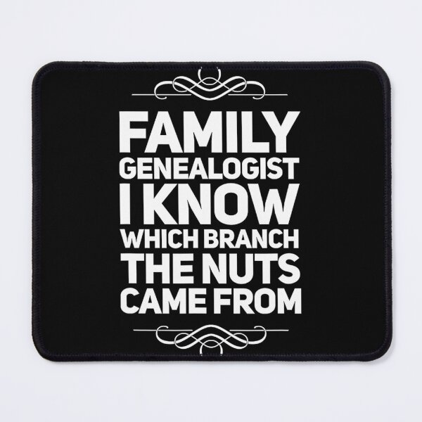 Item preview, Family Genealogist I Know Which Branch The Nuts Came From 	1	 designed and sold by tauzerwailinm.