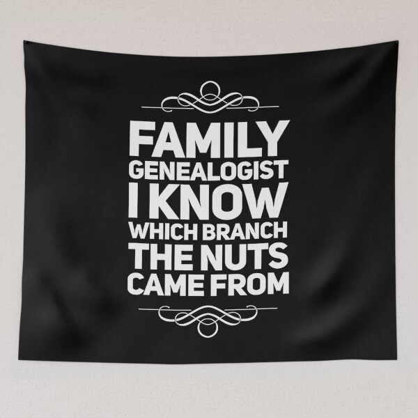 Item preview, Family Genealogist I Know Which Branch The Nuts Came From 	1	 designed and sold by tauzerwailinm.
