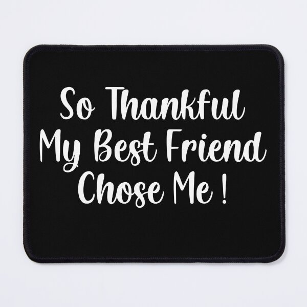 Item preview, So Thankful My Best Friend Chose me, Questionable Life Choice, Bestie Humor, sarcastic friendship saying designed and sold by PrintItStudio.