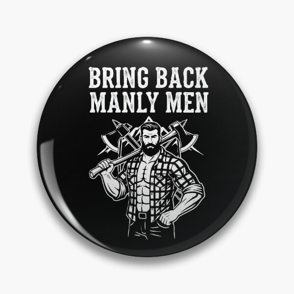 Item preview, "Bring Back Manly Men" - Lumberjack Heritage & Strength Design designed and sold by DMNindustries.