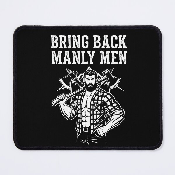 Item preview, "Bring Back Manly Men" - Lumberjack Heritage & Strength Design designed and sold by DMNindustries.