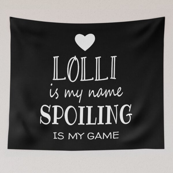 Item preview, Lolli Is My Name Funny Lolli 	 for Lolli Gran	 designed and sold by veidekolthio.