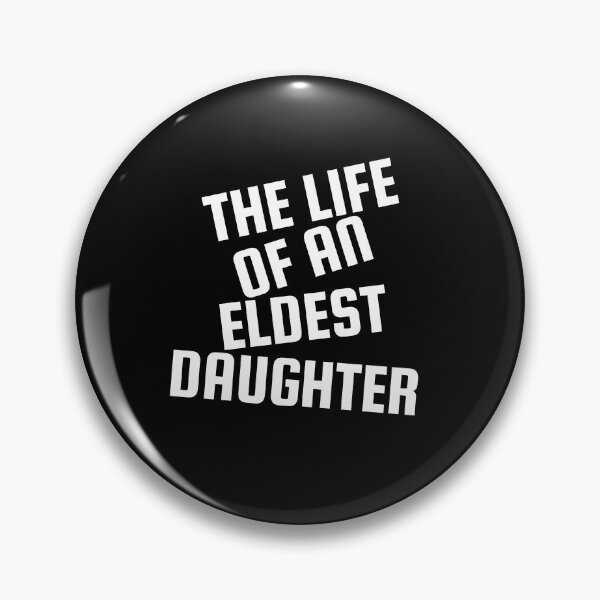 Item preview, The Life of an Eldest Daughter Funny Quote for Big Smiles designed and sold by PerfectMatch.