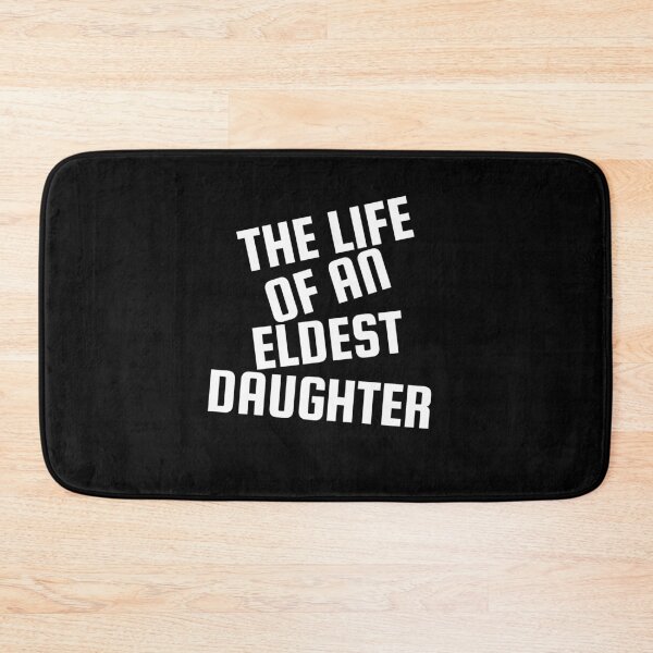 Item preview, The Life of an Eldest Daughter Funny Quote for Big Smiles designed and sold by PerfectMatch.