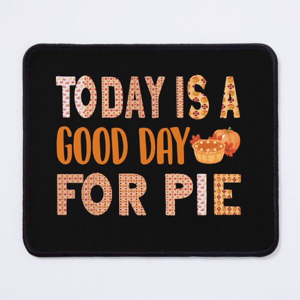 Item preview, Today Is a Good Day for Pie – Funny Baking Humor Thanksgiving Pie Shirt & Holiday Gift designed and sold by PrintistryArt.