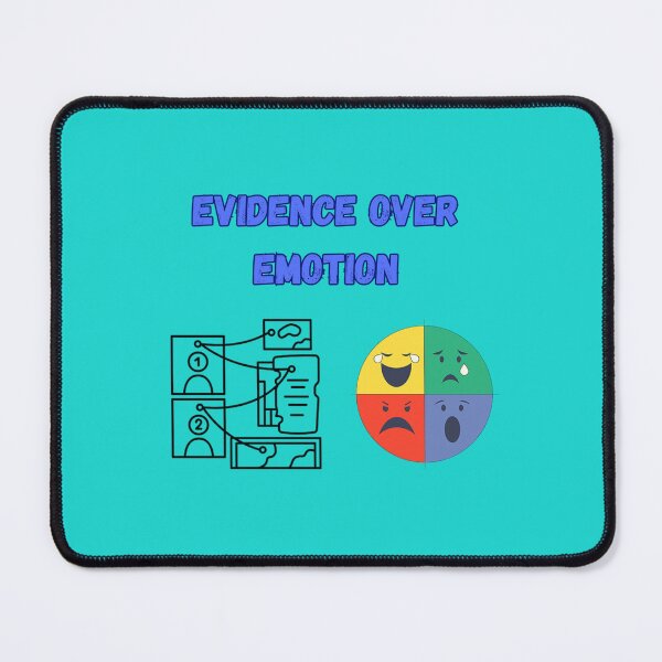 Item preview, Evidence Over Emotion designed and sold by Adrianzebrowski.