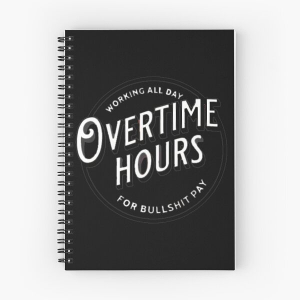Item preview, WORKING ALL DAY OVERTIME HOURS 		 designed and sold by cusanofiguerl.