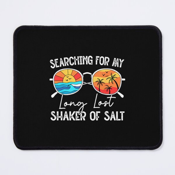 Item preview, Searching For My Long Lost Shaker Of Salt Funny Shaker 1 designed and sold by yovalgoyesm.