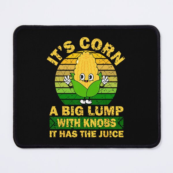 Item preview, Retro Funny Corn - It Has The Juice It’s Corn 		 designed and sold by motangyailid.