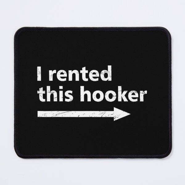 Item preview, Offensive I Rented This Hooker designed and sold by realpemehryl.