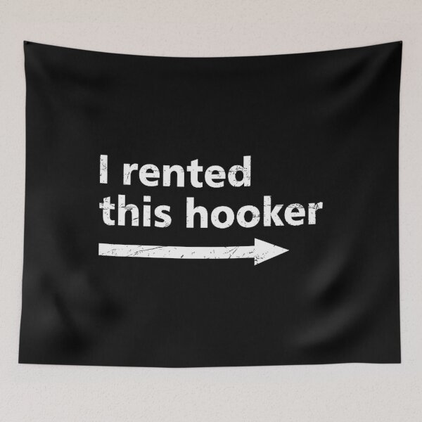 Item preview, Offensive I Rented This Hooker	 designed and sold by realpemehryl.