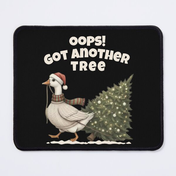 Item preview, Funny Christmas Goose, Oops! Got Another Tree, Holiday designed and sold by MTJ-Mushrooms.