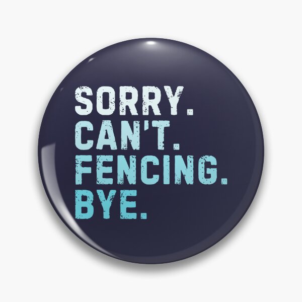 Item preview, Sorry Can't Fencing Bye Sarcastic Fencer Funny designed and sold by StrideSuccess.
