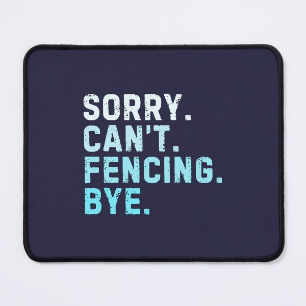 Item preview, Sorry Can't Fencing Bye Sarcastic Fencer Funny designed and sold by StrideSuccess.