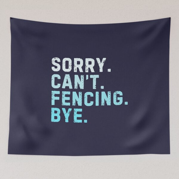 Item preview, Sorry Can't Fencing Bye Sarcastic Fencer Funny designed and sold by StrideSuccess.